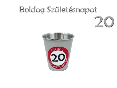 Fém pohár Boldog 20. Születésnapot 70ml