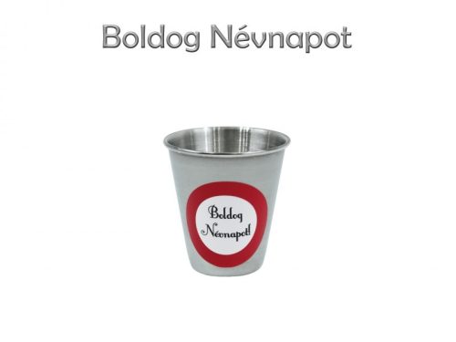 Fém pohár Boldog Névnapot 70ml
