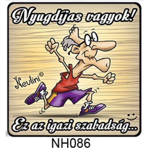 Hűtőmágnes - Nyugdíjas vagyok!