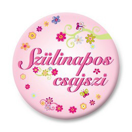 Kitűző - Szülinapos csajszi